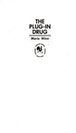 The Plug-In Drug - Winn, Marie