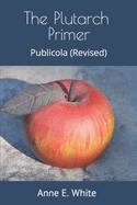 The Plutarch Primer: Publicola (Revised)