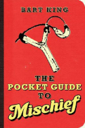 The Pocket Guide to Mischief