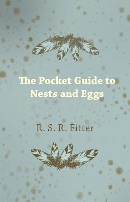 The Pocket Guide to Nests and Eggs - Fitter, R S R