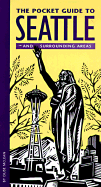 The Pocket Guide to Seattle: And Surrounding Areas