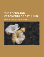 The Poems and Fragments of Catullus