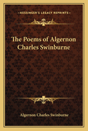 The Poems of Algernon Charles Swinburne