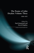 The Poems of John Dryden: Volume Three: 1686-1693