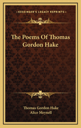 The Poems of Thomas Gordon Hake