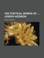 The Poetical Works of Joseph Addison