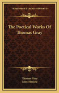 The Poetical Works of Thomas Gray