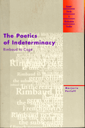 The Poetics of Indeterminacy: Rimbaud to Cage