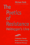 The Poetics of Resistance: Heidegger's Line