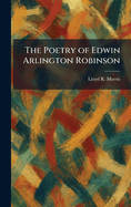 The Poetry of Edwin Arlington Robinson