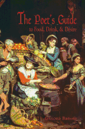 The Poet's Guide to Food, Drink, & Desire