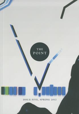 The Point, Issue 5 - Baskin, Jon (Editor), and Thakkar, Jonny, Prof. (Editor), and Zwick, Etay (Editor)