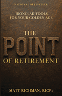 The Point of Retirement: Ironclad Tools for Your Golden Age