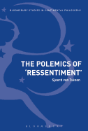 The Polemics of Ressentiment: Variations on Nietzsche