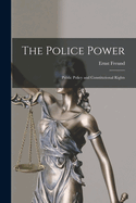 The Police Power: Public Policy and Constitutional Rights