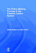 The Policy-Making Process in the Criminal Justice System