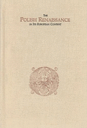 The Polish Renaissance in Its European Context