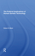 The Political Implications of Human Genetic Technology