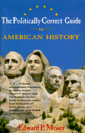 The Politically Correct Guide to American History