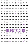 The Politics of Bse