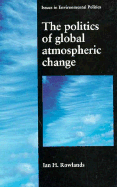 The Politics of Global Atmospheric Change