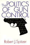 The Politics of Gun Control