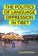 The Politics of Language Oppression in Tibet