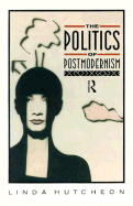 The Politics of Postmodernism