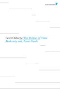 The Politics of Time: Modernity and Avant-Garde