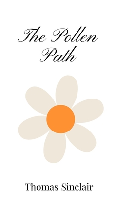 The Pollen Path - Sinclair, Thomas