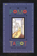 The Pomo Tarot: A Postmodern Deck for Navigating the Next Mellennium