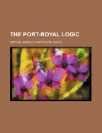 The Port-Royal Logic