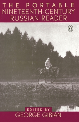 The Portable Nineteenth-Century Russian Reader - Various, and Gibian, George (Editor)