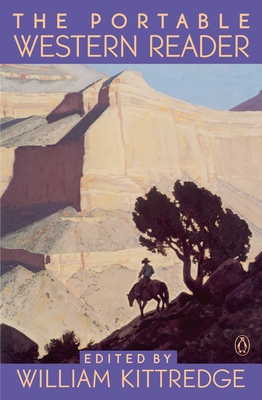 The Portable Western Reader - Various, and Kittredge, William (Introduction by)