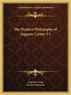 The Positive Philosophy of Auguste Comte V1