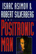 The Positronic Man