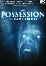 The Possession of David O'Reilly