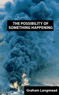 The Possibility of Something Happening