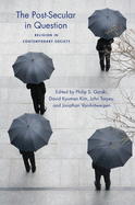 The Post-Secular in Question: Religion in Contemporary Society