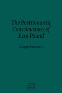 The Postromantic Consciousness of Ezra Pound