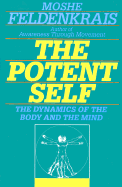 The Potent Self: A Guide to Spontaneity
