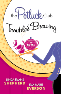The Potluck Club Trouble's Brewing