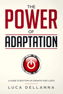 The Power of Adaptation: A Guide to Bottom-Up Growth That Lasts