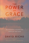 The Power of Grace: Recognizing Unexpected Gifts on Our Path