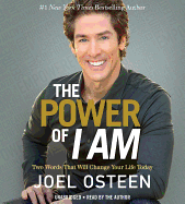 The Power of I Am: Two Words That Will Change Your Life Today