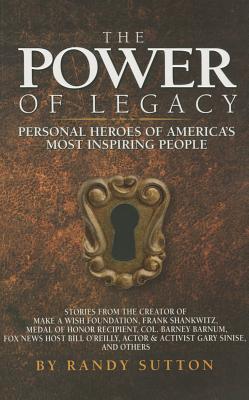 The Power of Legacy - Sutton, Randy, Sgt.