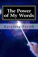 The Power of My Words