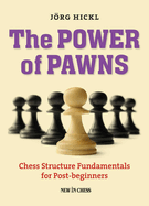 The Power of Pawns: Chess Structure Fundamentals for Post-Beginners