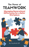 The Power of Teamwork: Managing Generational Differences for a Safer Workplace