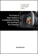 The Power of Video Studies in Investigating Teaching and Learning in the Classroom
